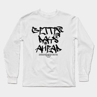 Better days Long Sleeve T-Shirt